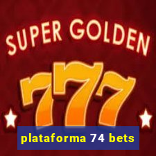 plataforma 74 bets